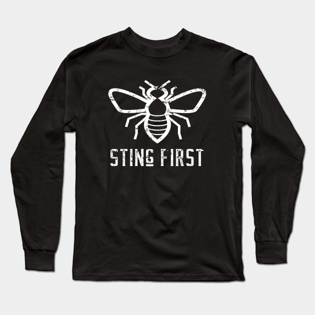 If you get yourself a Bee, STING FIRST Long Sleeve T-Shirt by DesignByAmyPort